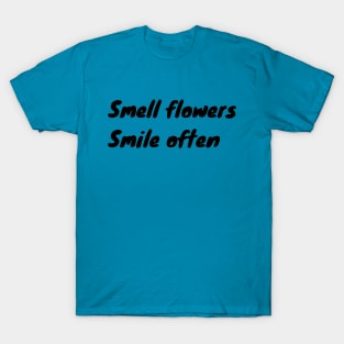 Smell Flowers Smile Often T-Shirt